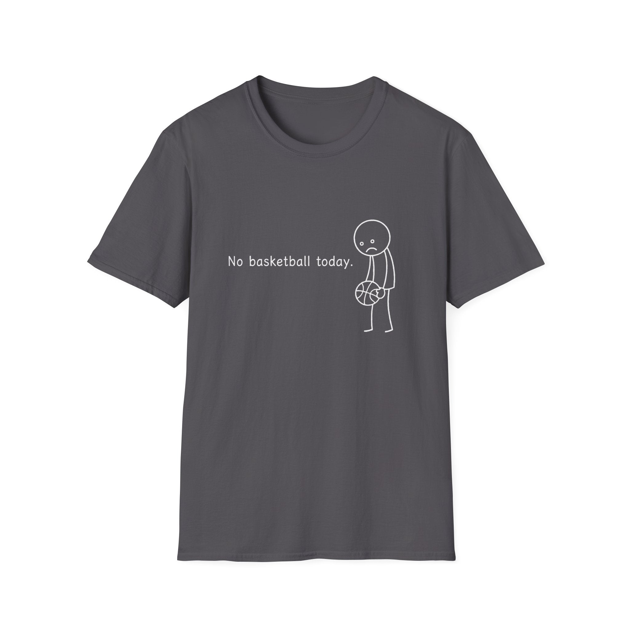 No Basketball Today T-Shirt