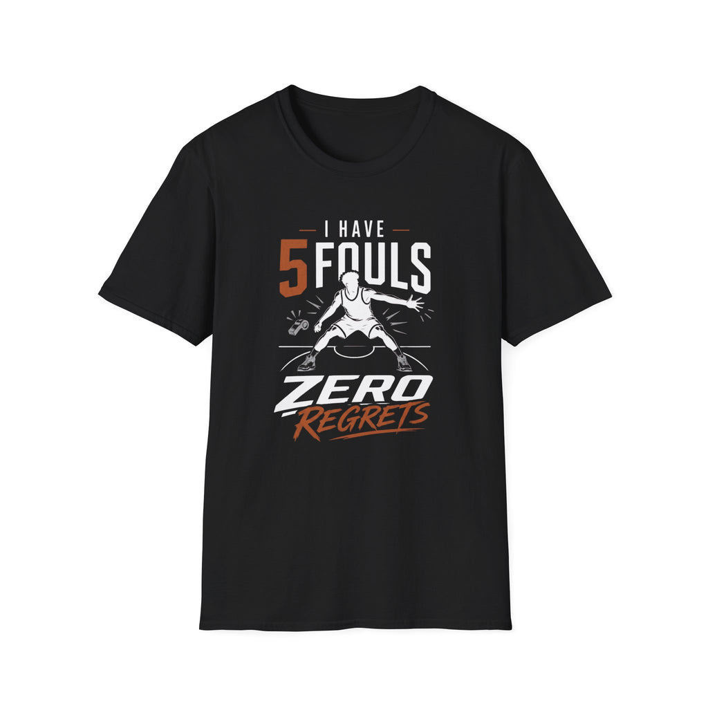5 Fouls Zero Regrets T-Shirt