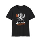5 Fouls Zero Regrets T-Shirt