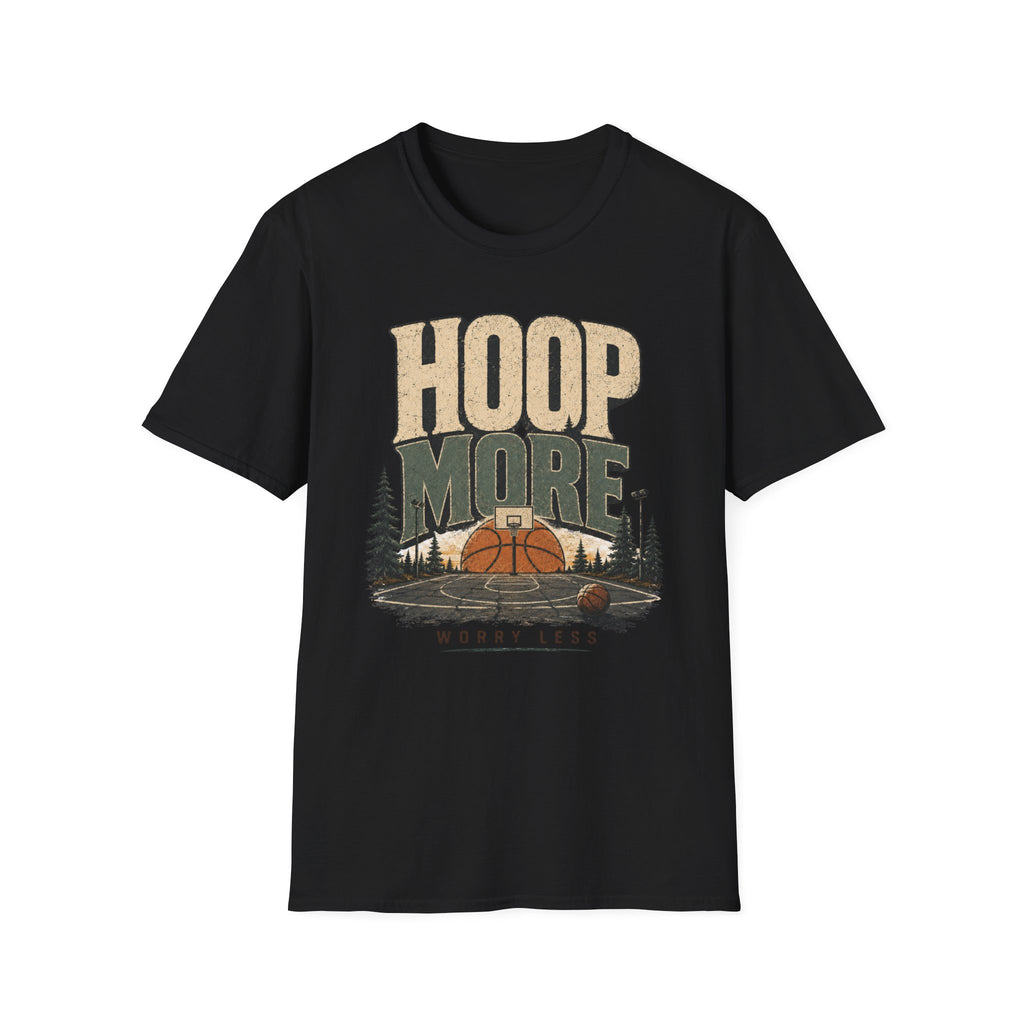 Hoop More Worry Less T-Shirt