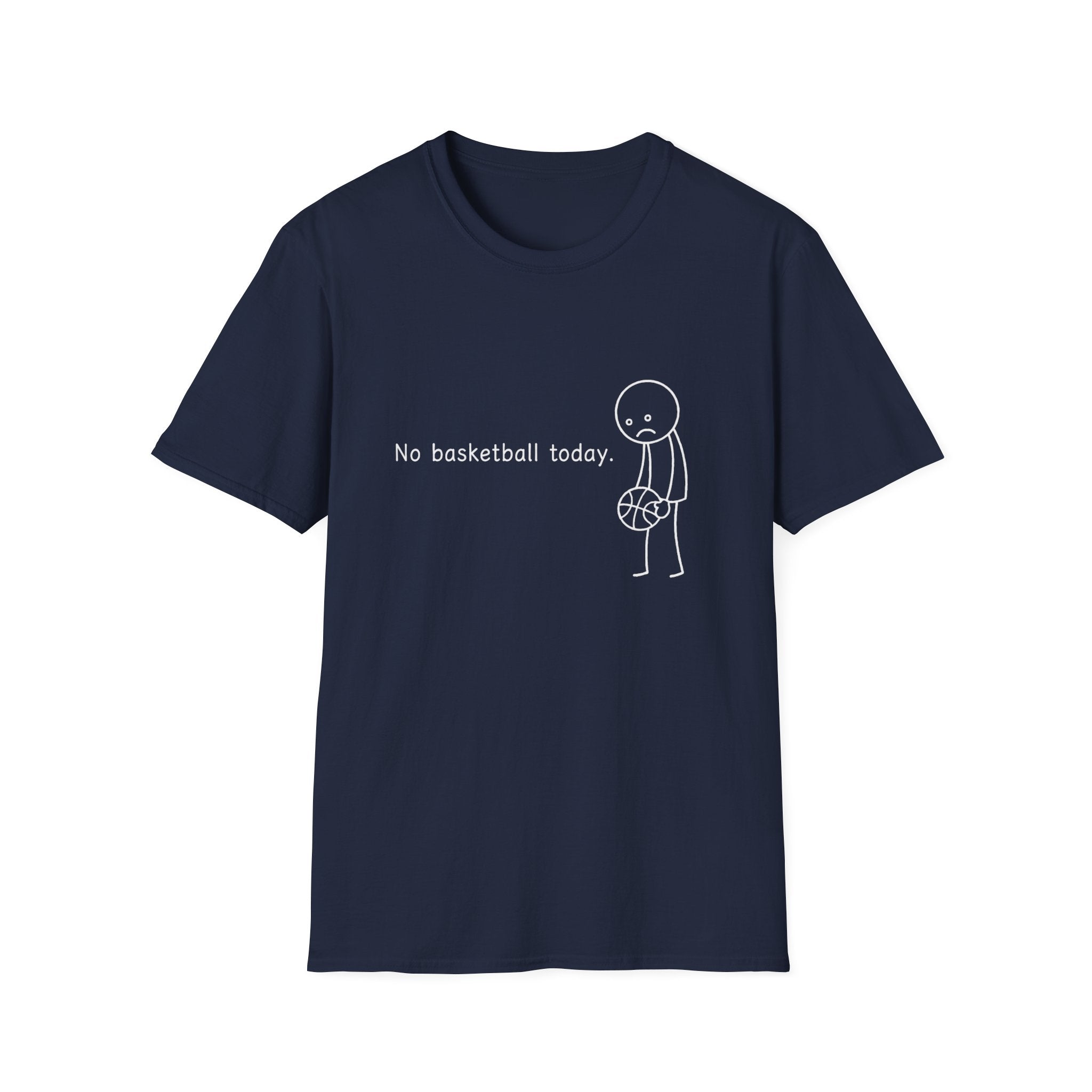No Basketball Today T-Shirt