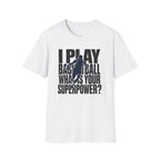 I Play Basketball Superpower T-Shirt