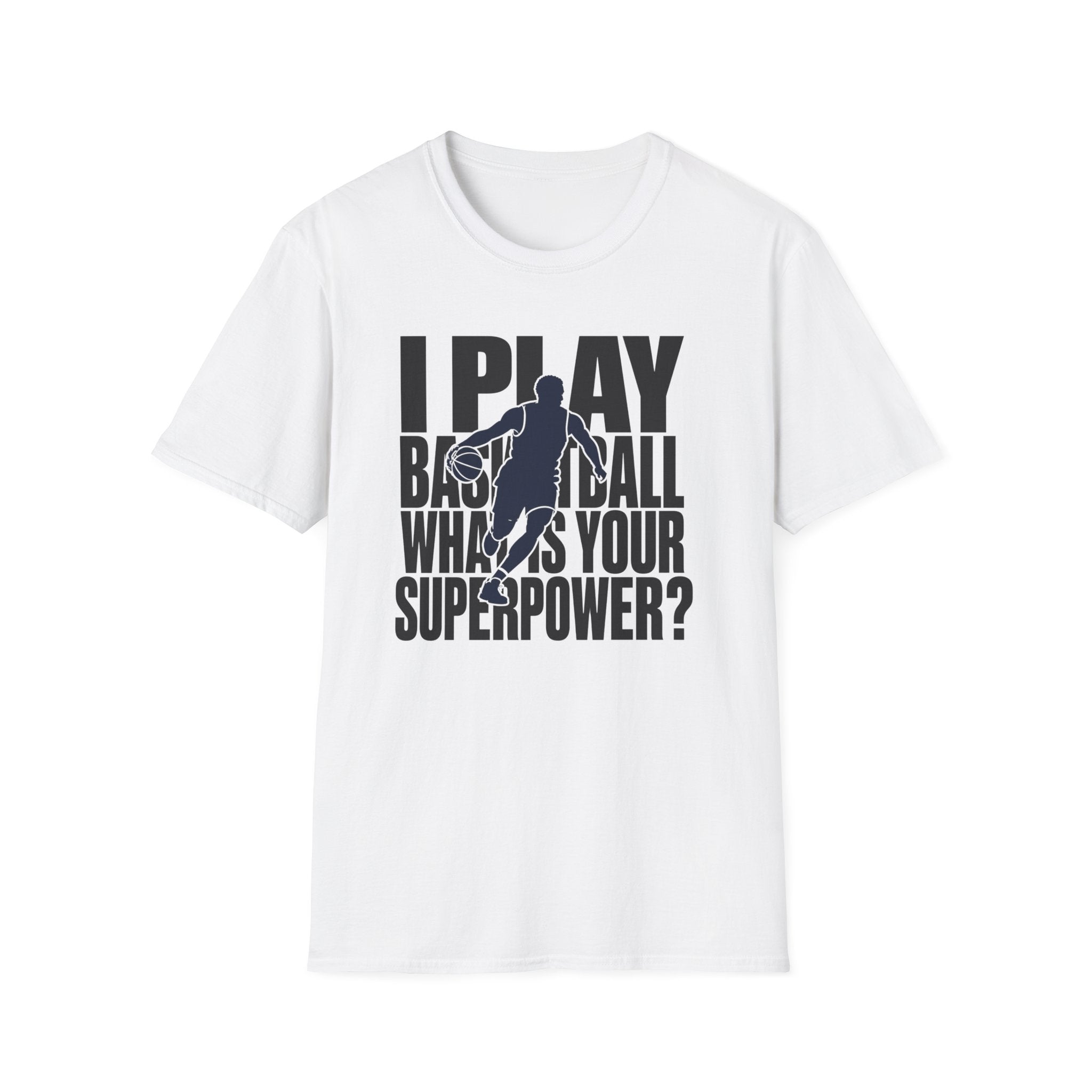 I Play Basketball Superpower T-Shirt