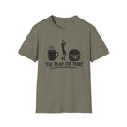 Plan For Today 1 T-Shirt