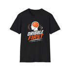 Dribble First Think Later T-Shirt