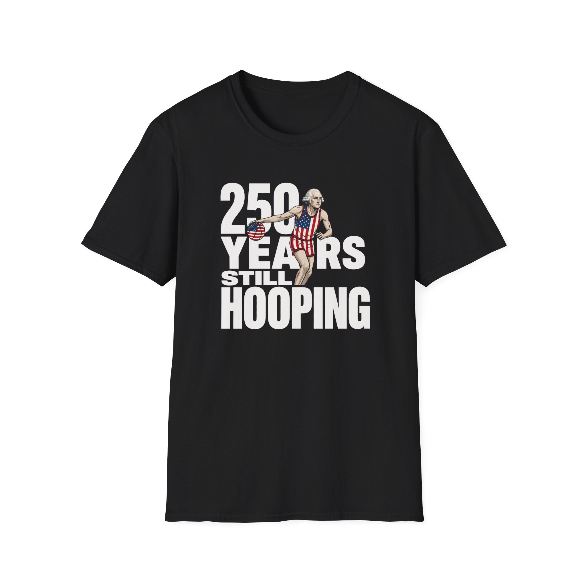 250 Years Still Hooping T-Shirt