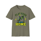 Play Hard Or Go Home T-Shirt