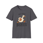 No Easy Buckets 1 T-Shirt