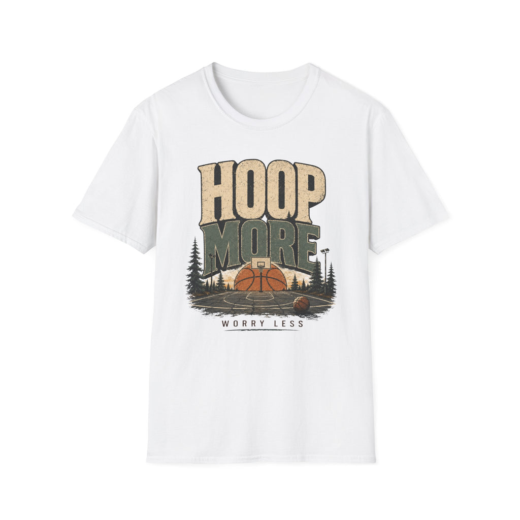 Hoop More Worry Less T-Shirt