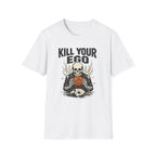 Kill Your Ego T-Shirt