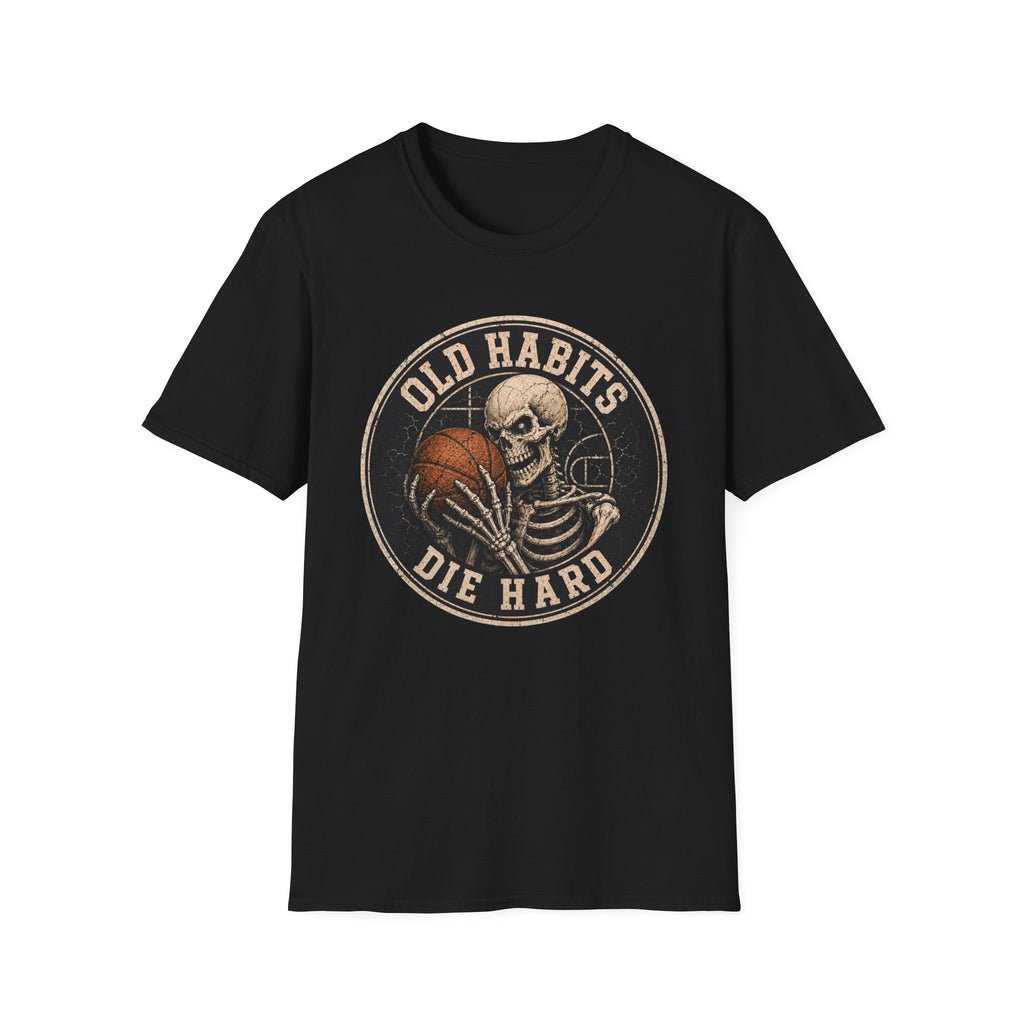 Old Habits Die Hard T-Shirt