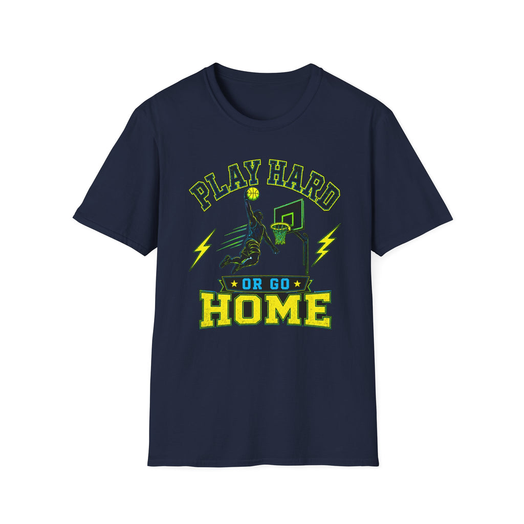 Play Hard Or Go Home T-Shirt
