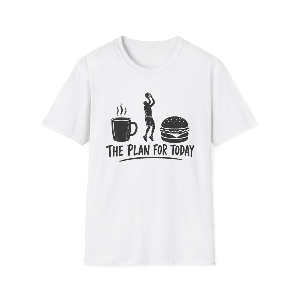 Plan For Today 1 T-Shirt