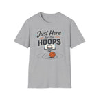 Just Here For The Hoops T-Shirt
