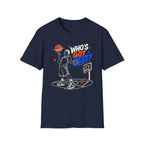 Who's Got Next? T-Shirt