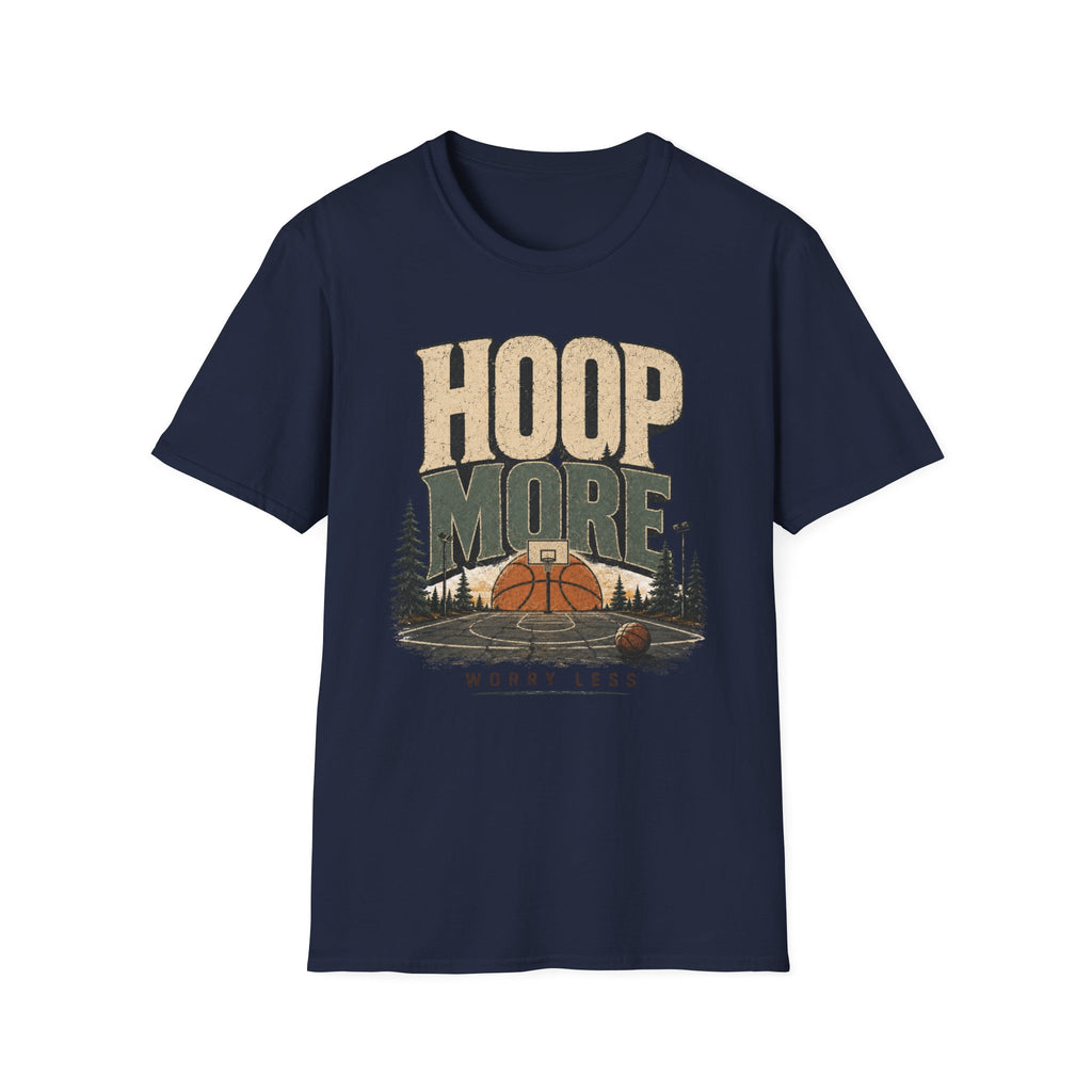 Hoop More Worry Less T-Shirt