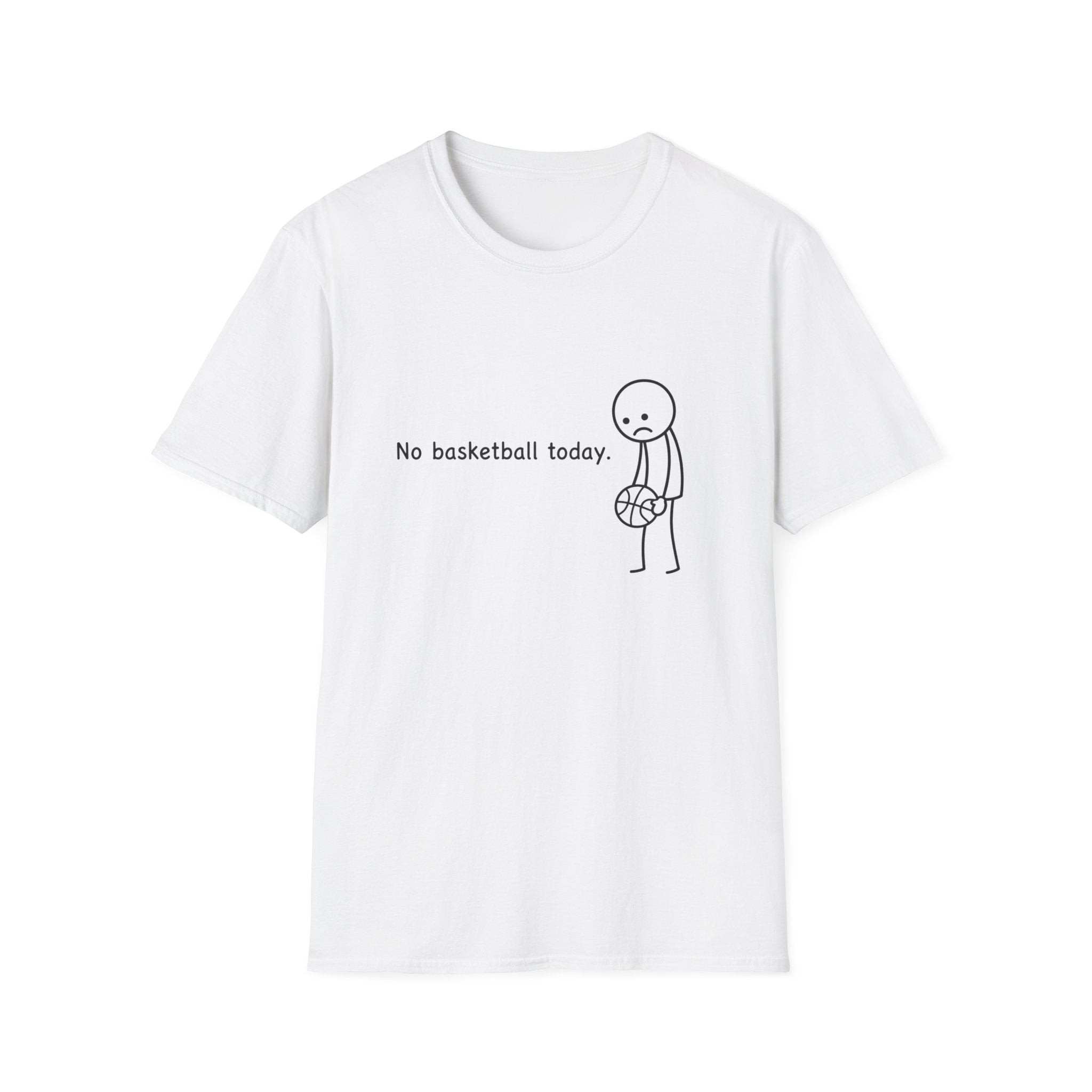 No Basketball Today T-Shirt