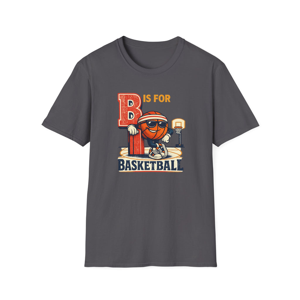 B Is For Basketball T-Shirt