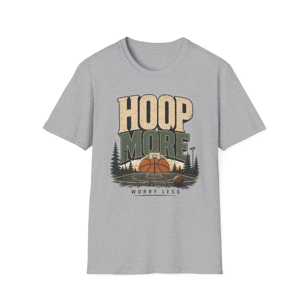 Hoop More Worry Less T-Shirt