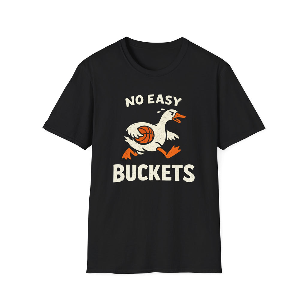 No Easy Buckets 1 T-Shirt