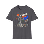 Who's Got Next? T-Shirt