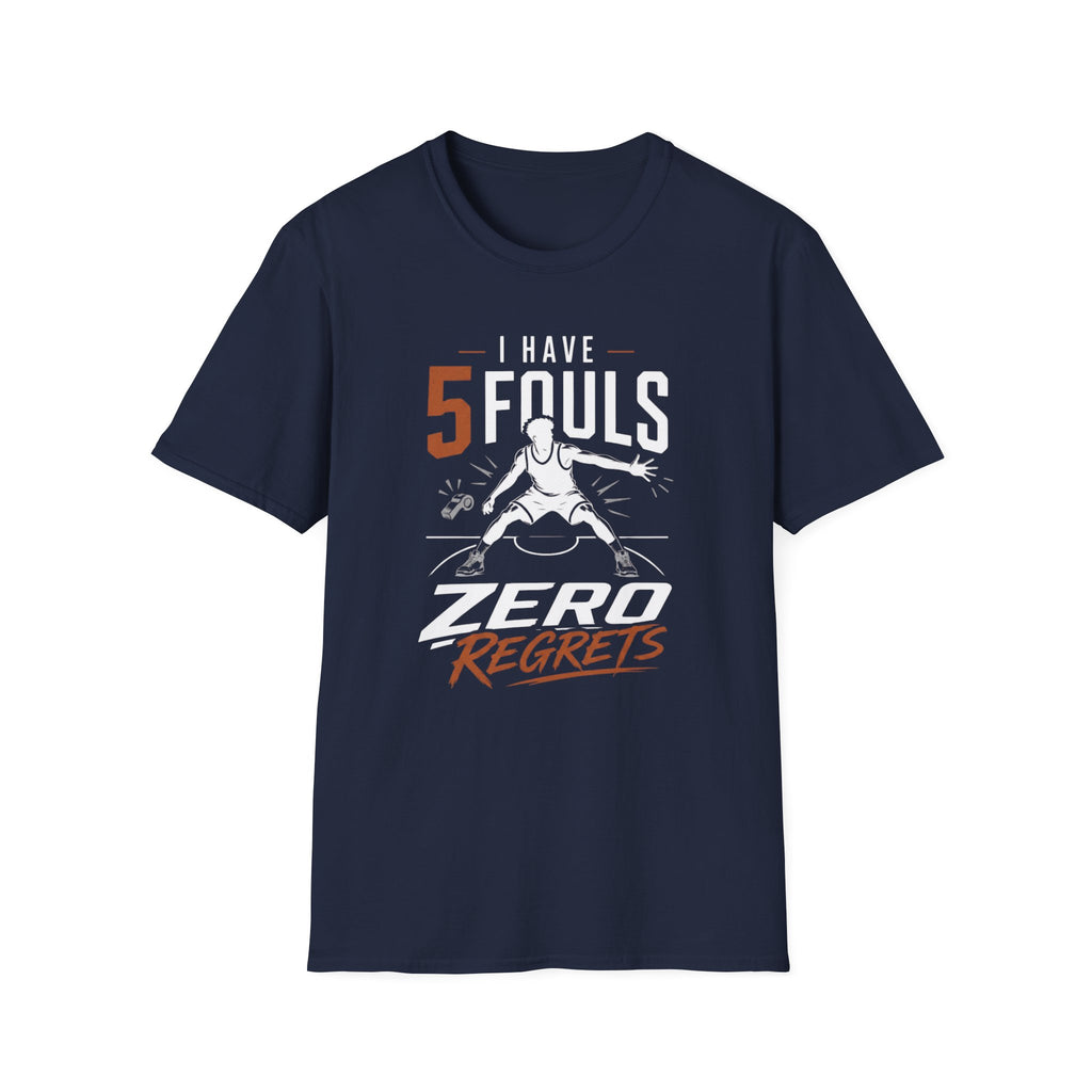 5 Fouls Zero Regrets T-Shirt