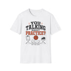 You Talking About Practice? T-Shirt