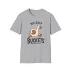 No Easy Buckets 1 T-Shirt