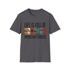 Important Choices T-Shirt