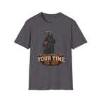 Your Time Is Up T-Shirt