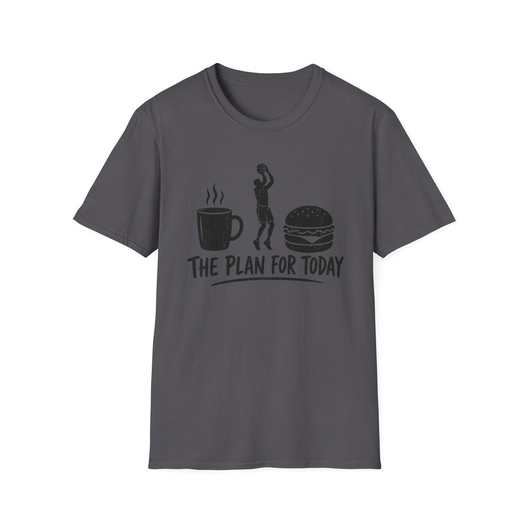Plan For Today 1 T-Shirt