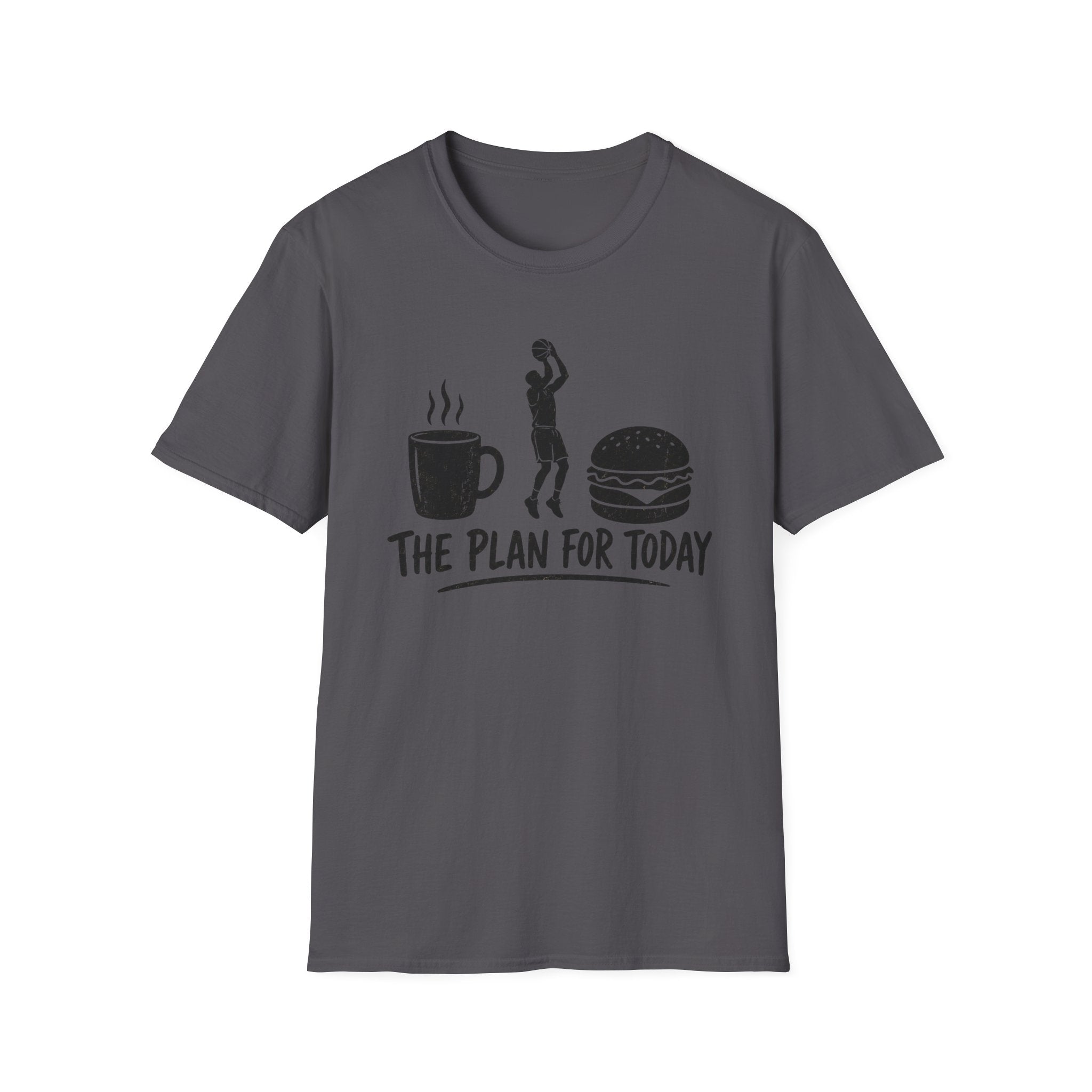 Plan For Today 1 T-Shirt