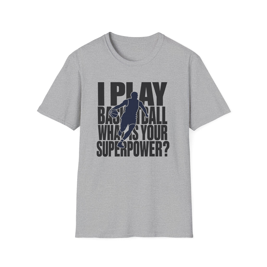 I Play Basketball Superpower T-Shirt