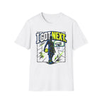 I Got Next T-Shirt