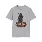 Your Time Is Up T-Shirt