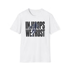 In Hoops We Trust T-Shirt