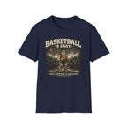 Basketball Is Easy T-Shirt