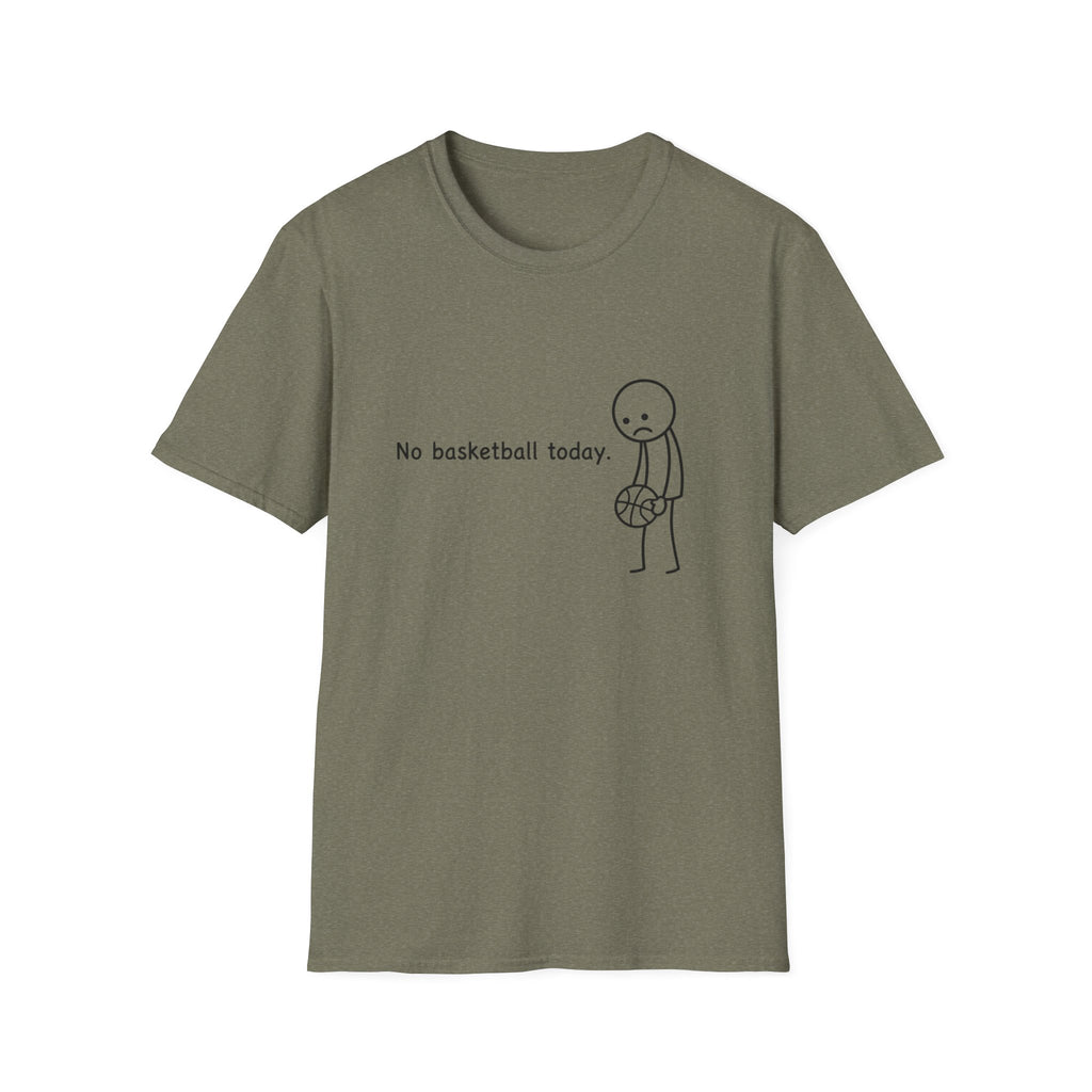 No Basketball Today T-Shirt