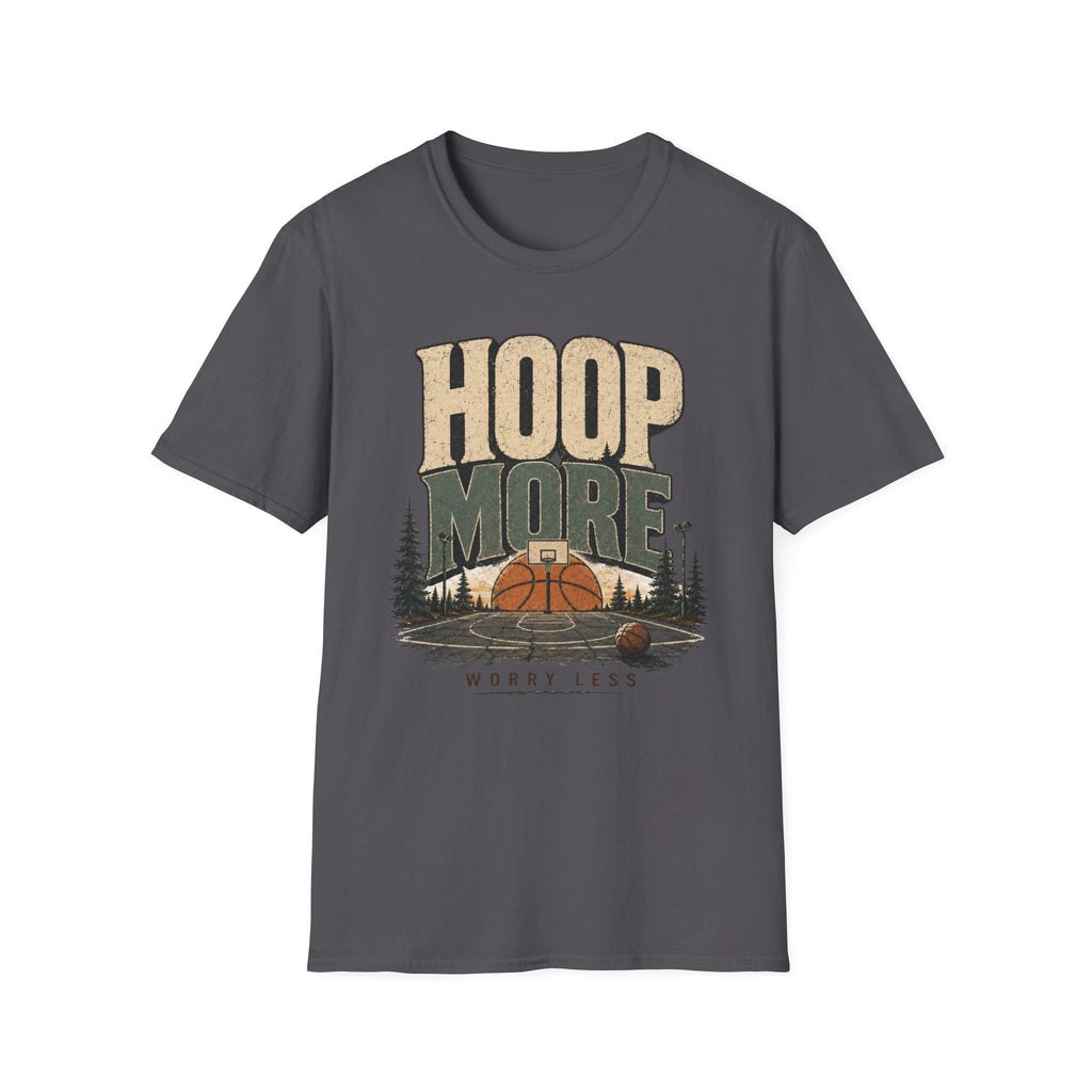 Hoop More Worry Less T-Shirt