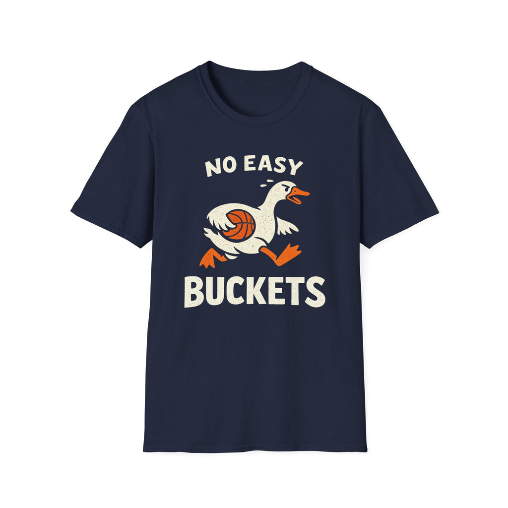 No Easy Buckets 1 T-Shirt