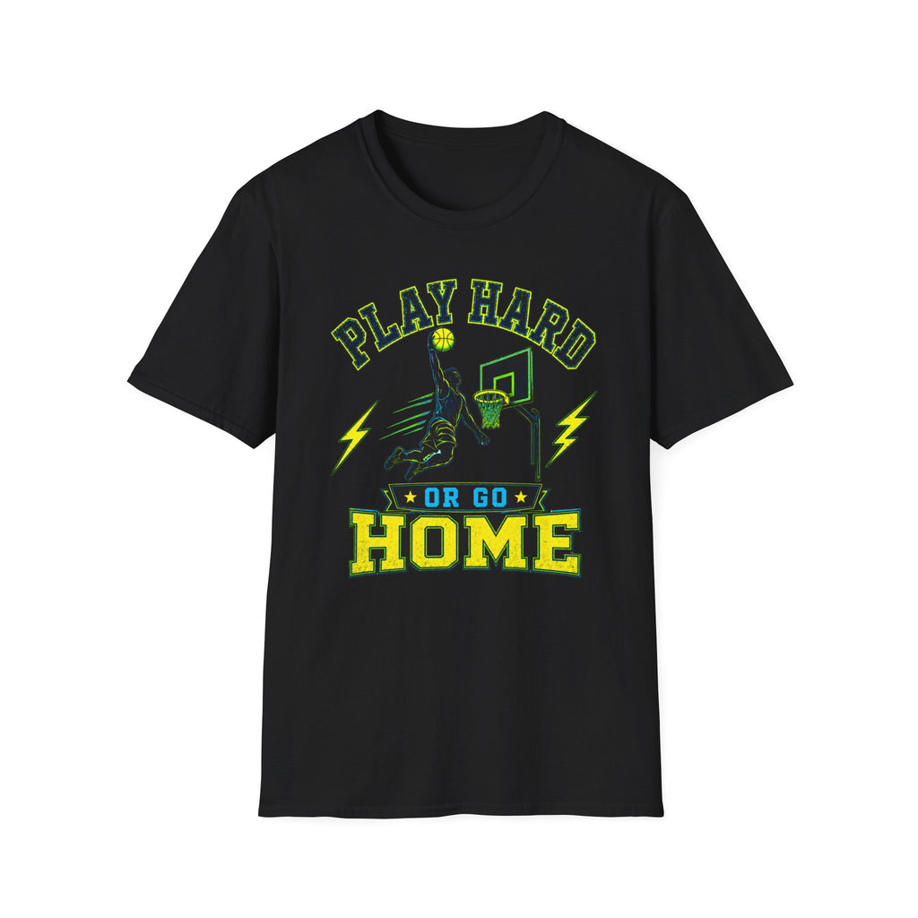 Play Hard Or Go Home T-Shirt