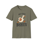 No Easy Buckets 1 T-Shirt