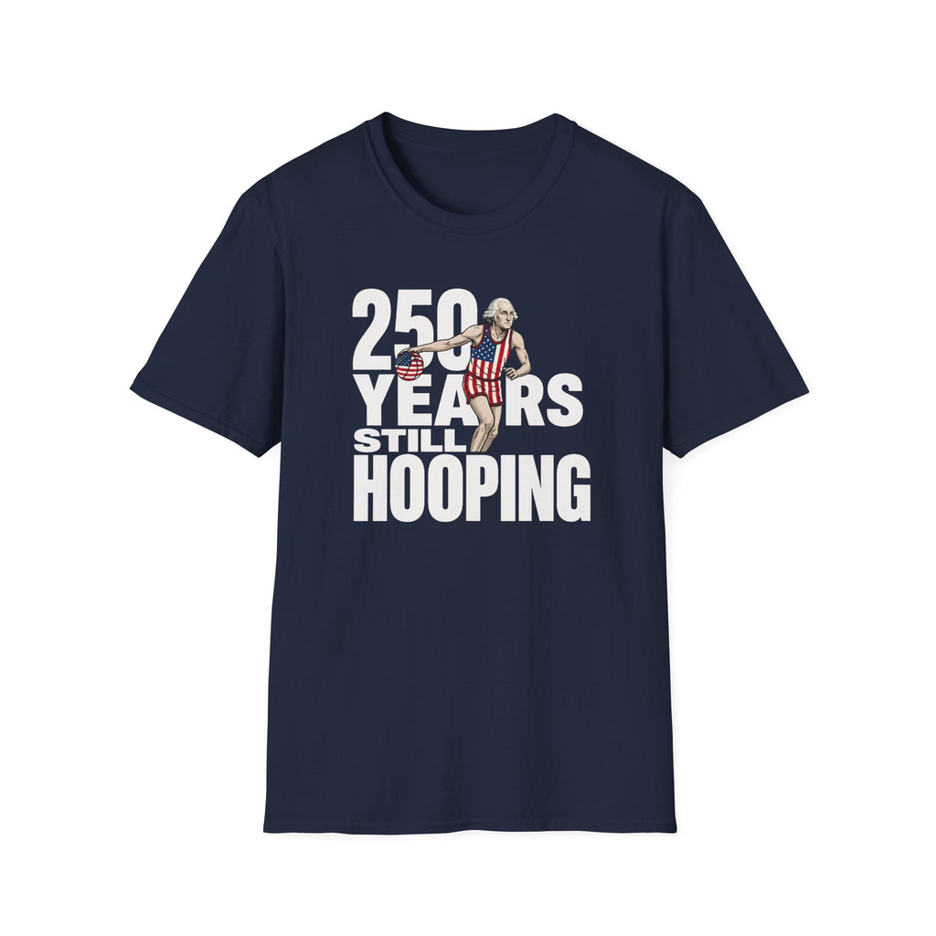 250 Years Still Hooping T-Shirt