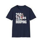 250 Years Still Hooping T-Shirt