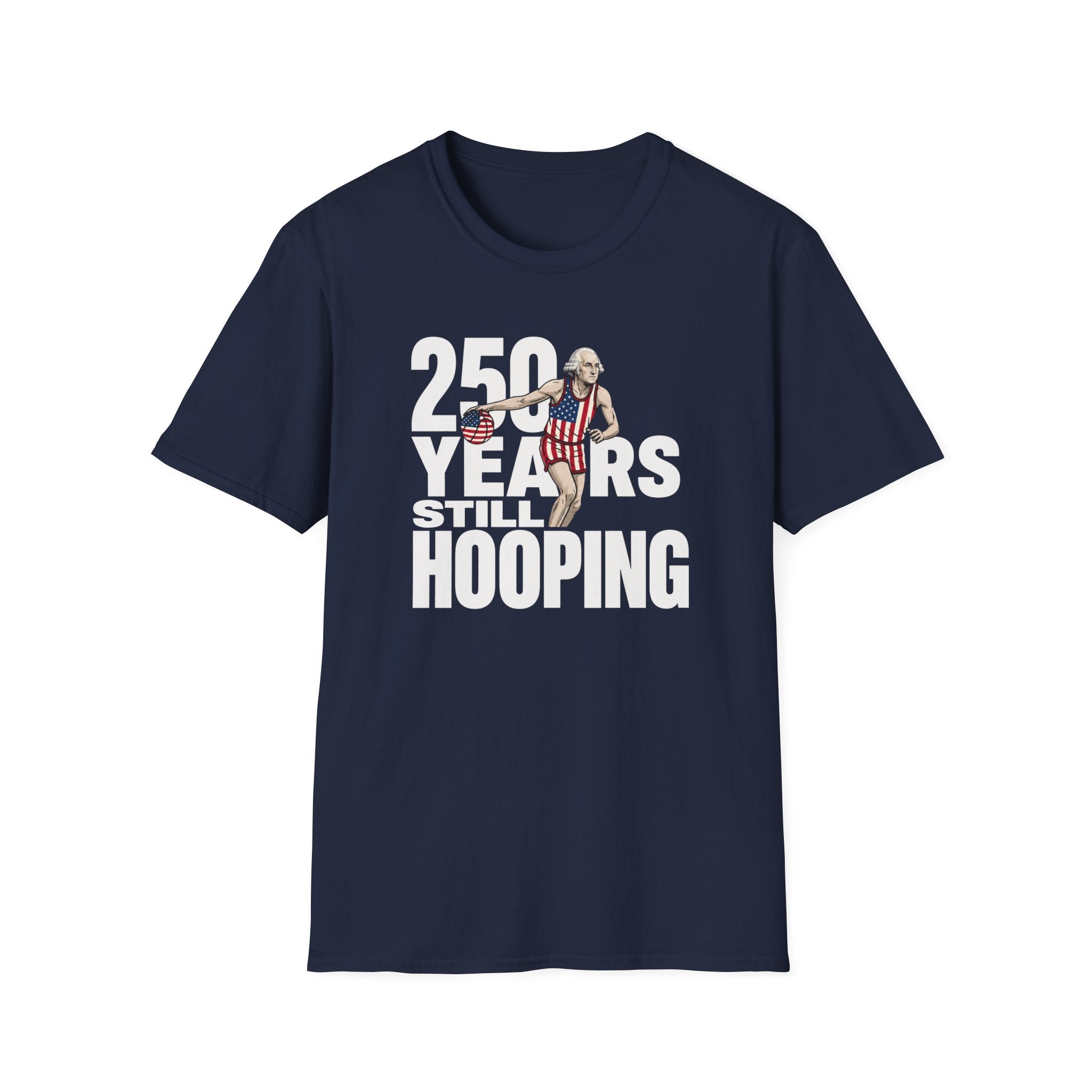 250 Years Still Hooping T-Shirt