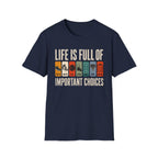 Important Choices T-Shirt