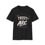Trust The Arc T-Shirt