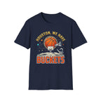 Houston We Have Buckets T-Shirt
