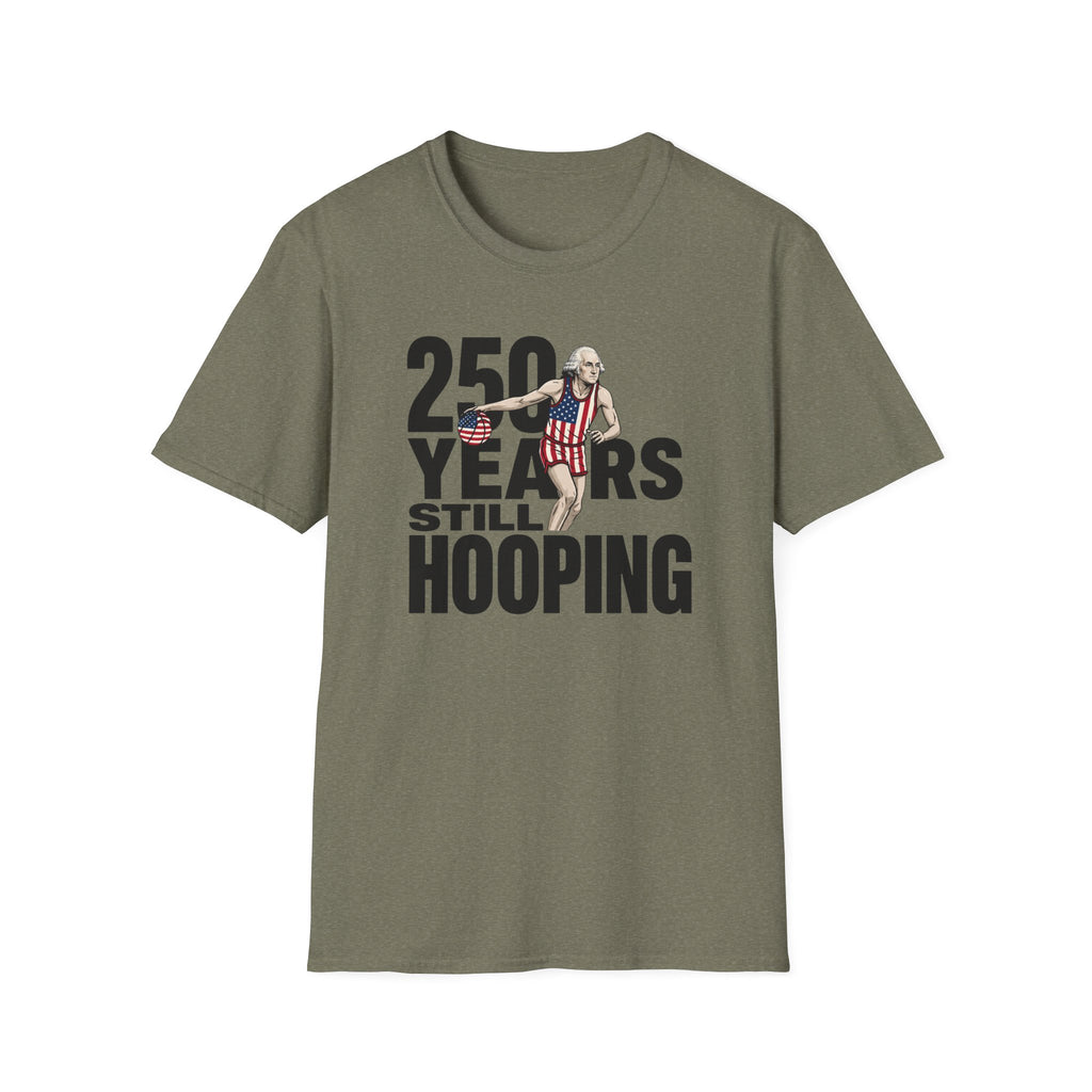 250 Years Still Hooping T-Shirt