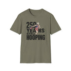 250 Years Still Hooping T-Shirt